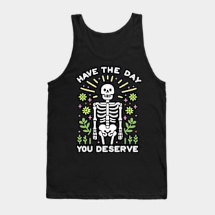 Have The Day You Deserve Positive Quote Tank Top